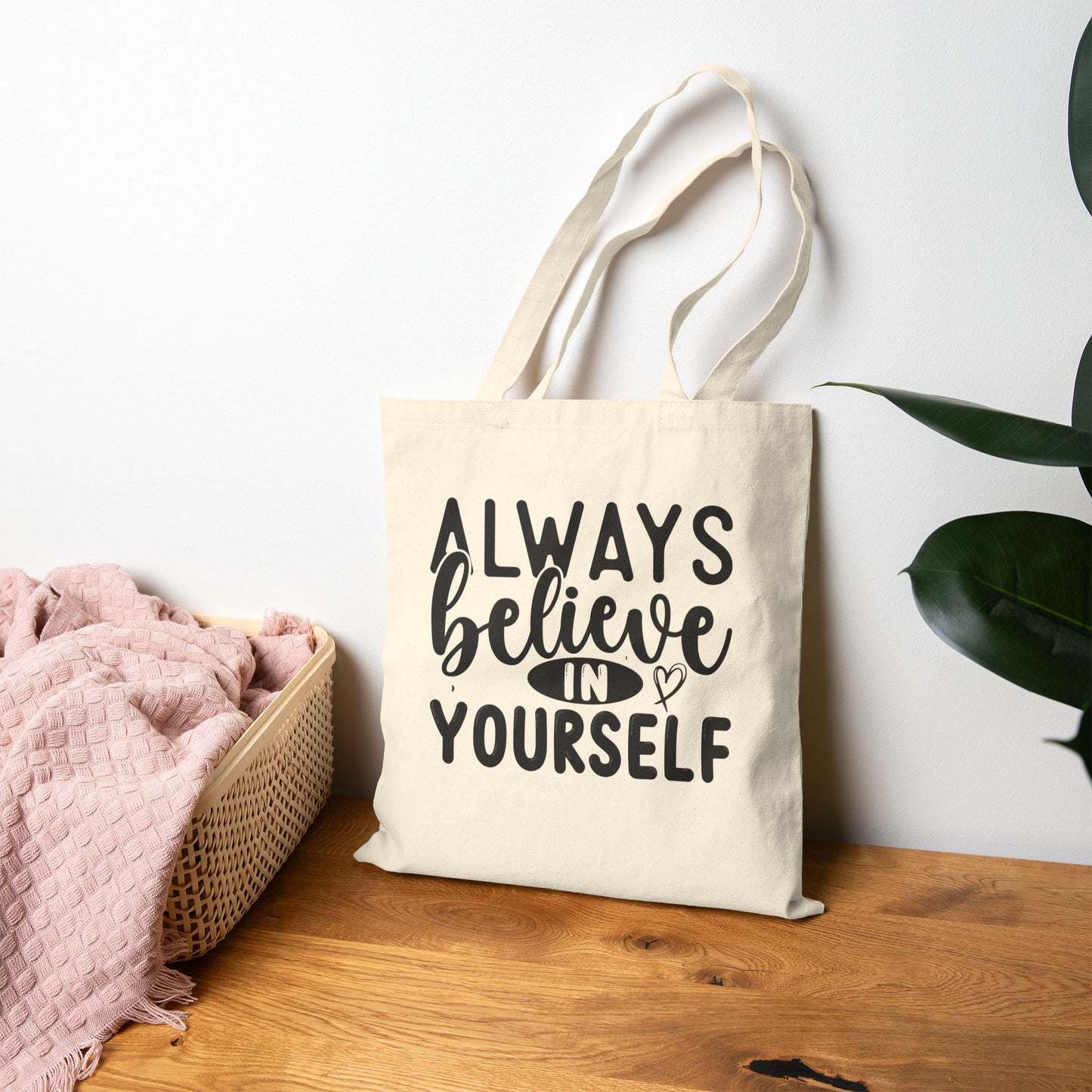 Always Believe in Yourself Cotton Tote Bag
