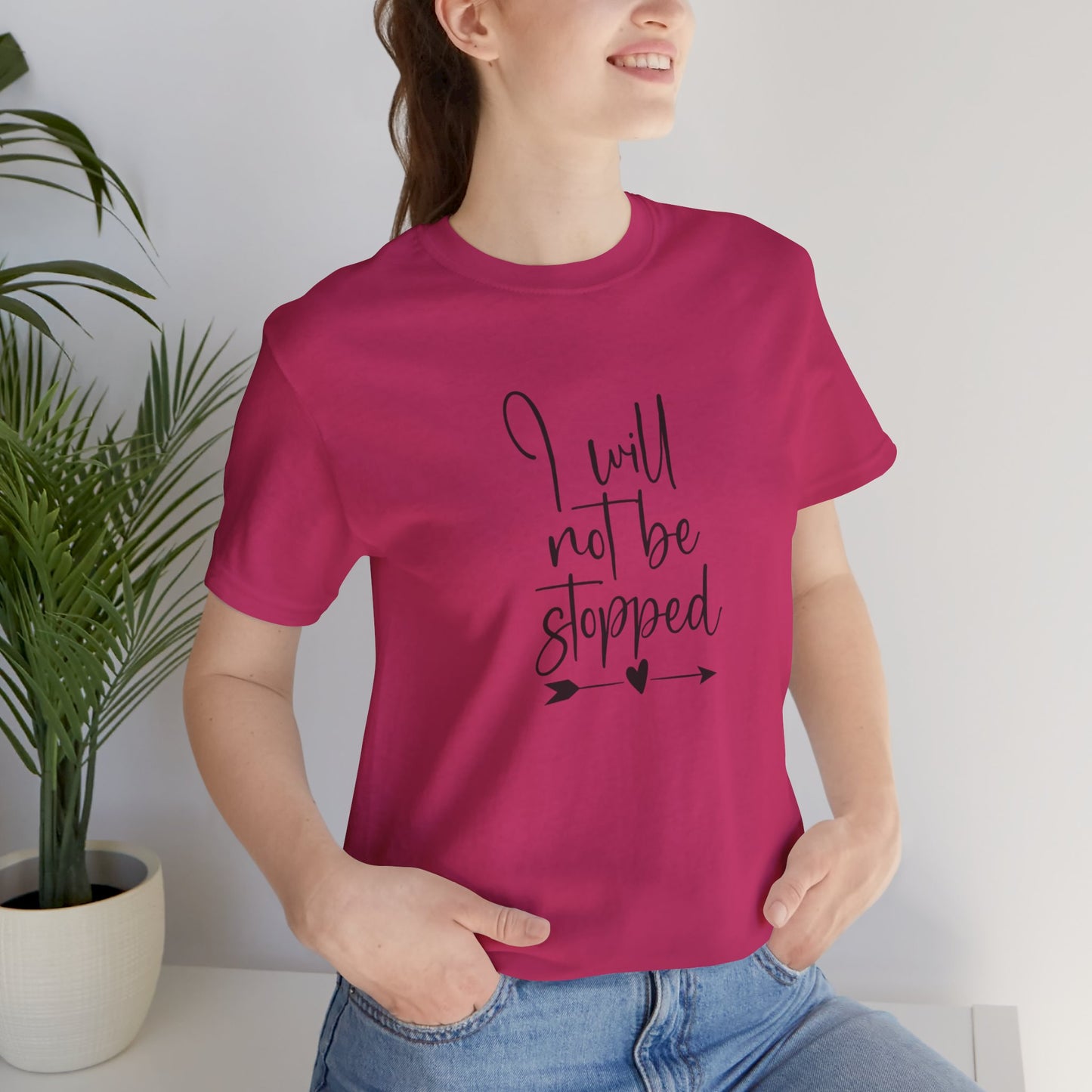 I Will Not Be Stopped Tee