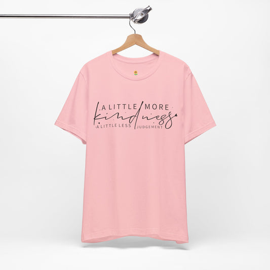 A Little More Kindness Tee