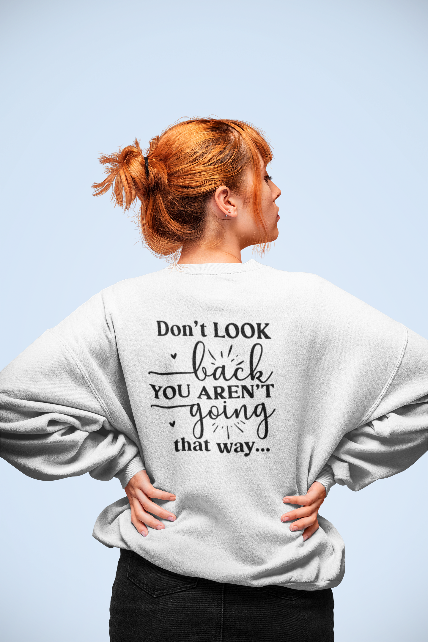 Don't Look Back Sweatshirt