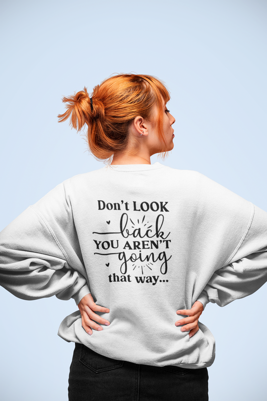 Don't Look Back Sweatshirt