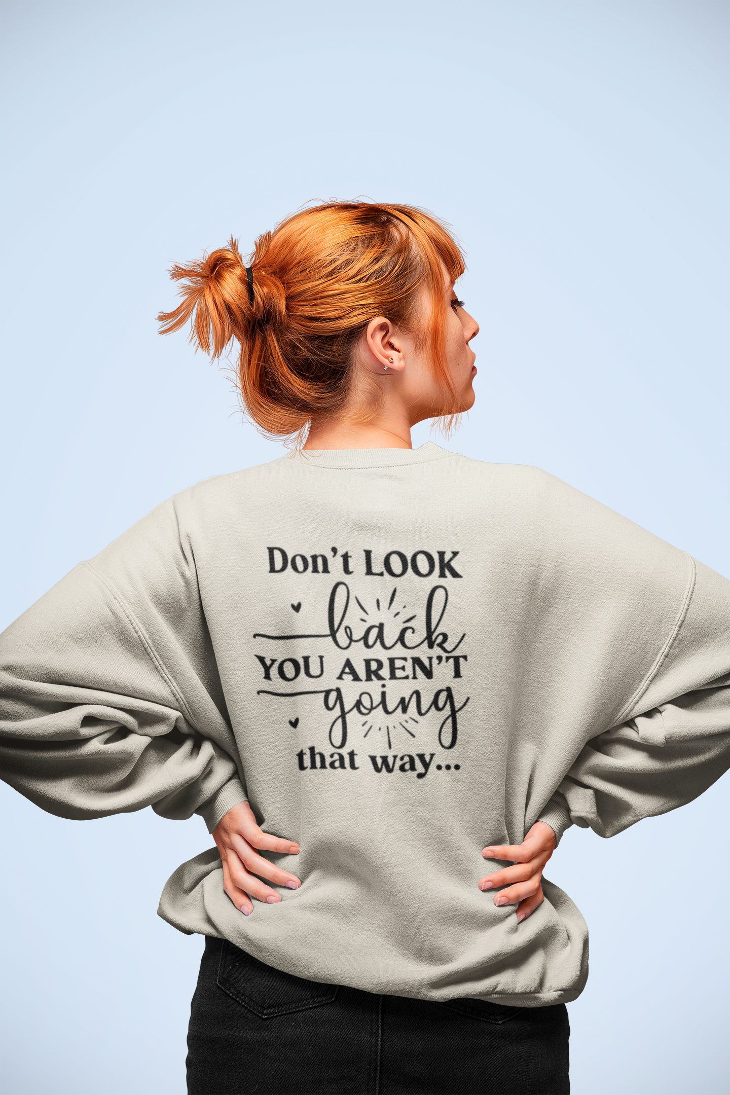 Don't Look Back Sweatshirt