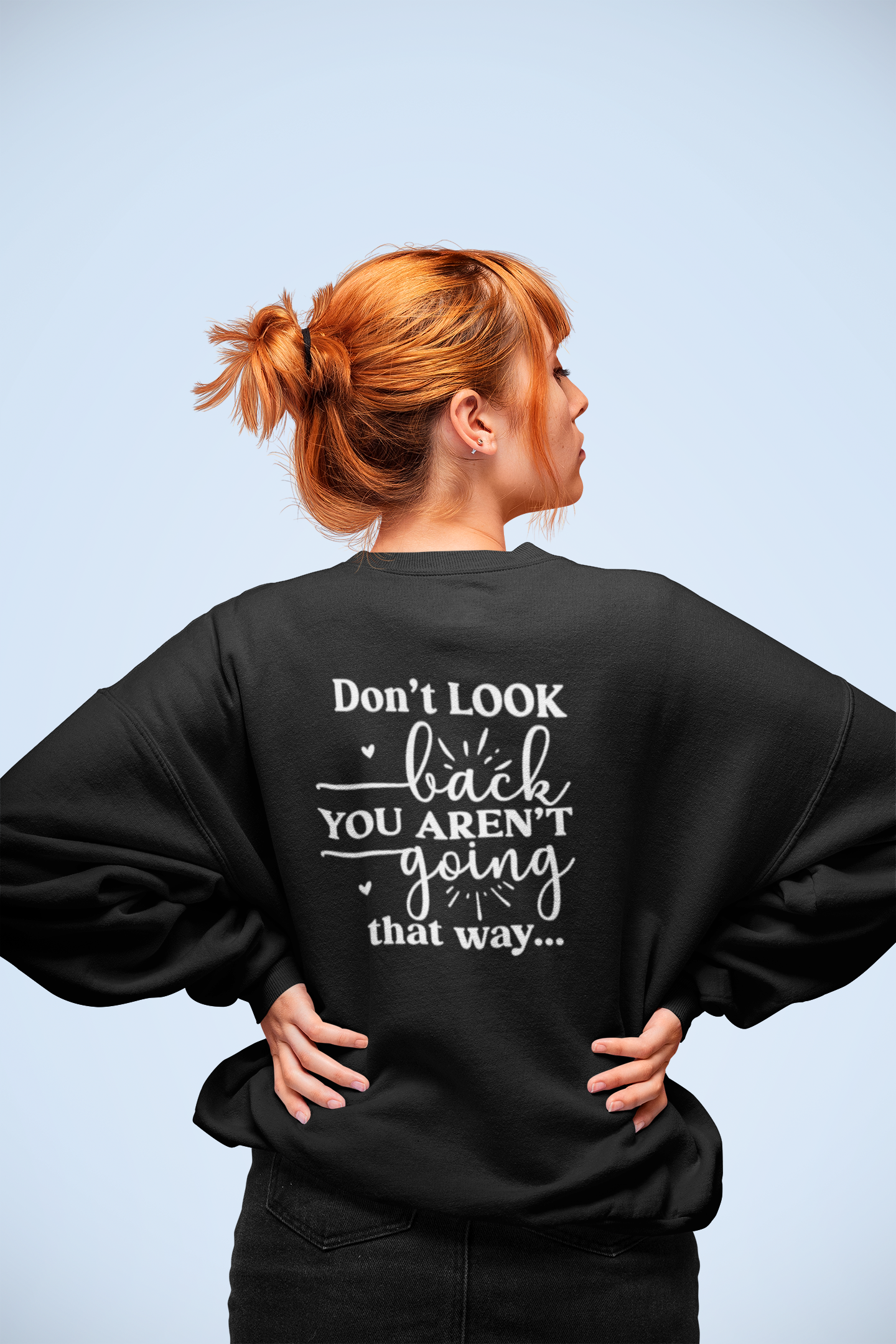Don't Look Back Sweatshirt